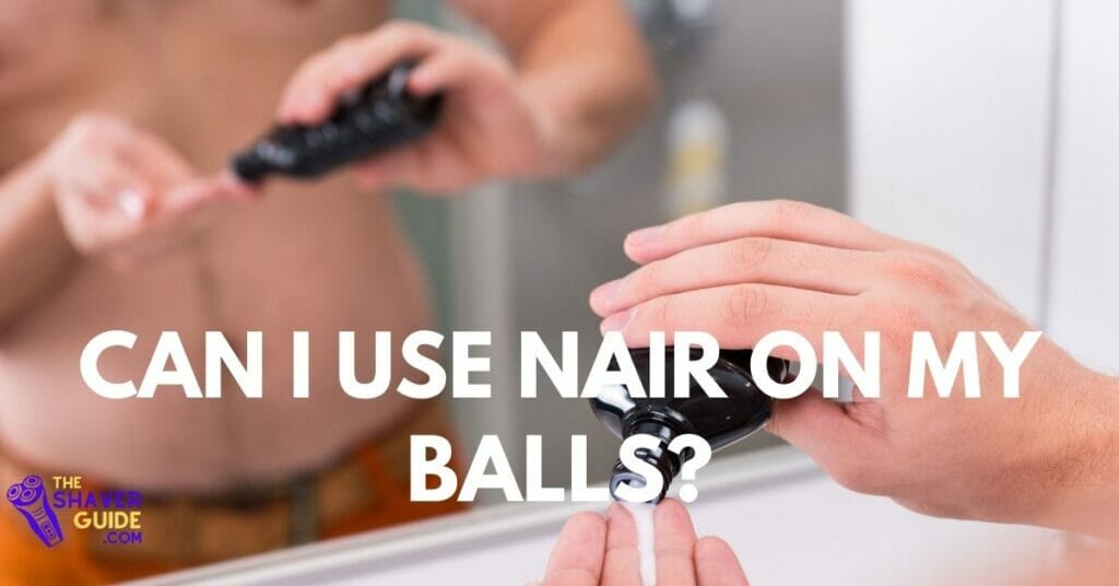 can I use Nair on my balls??