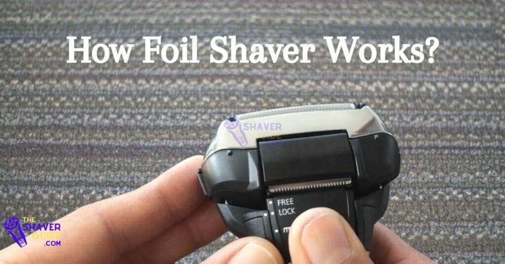 How-Foil-shaver-works