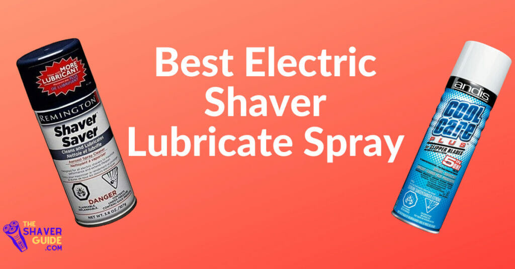 best lubricant spray for electric shaver