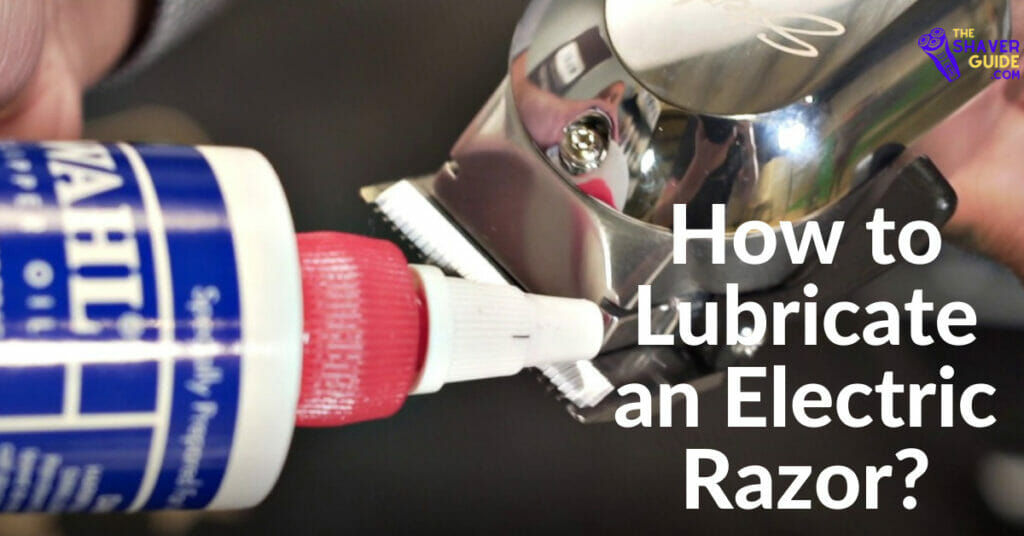 how to lubricate an electric shaver