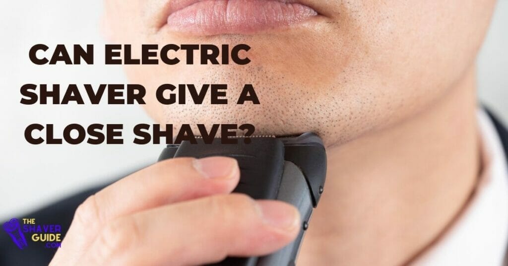 Can-Electric-Shaver-Give-a-Close-Shave