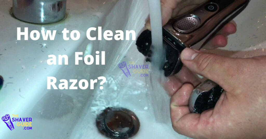 How-to-Clean-an-Foil-Shaver