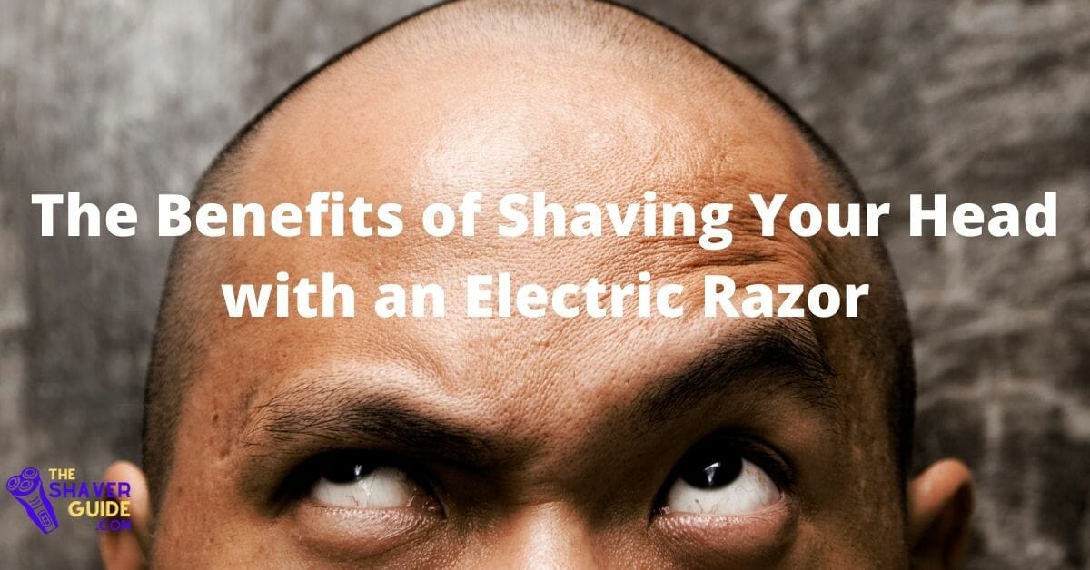 Can You Shave Your Head With An Electric Razor? A Complete Guide The Shaver Guide