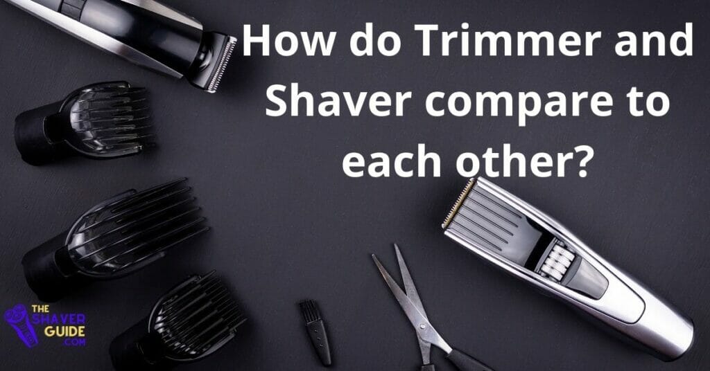 how-do-trimmers-and-shaver-compare-to-each-other