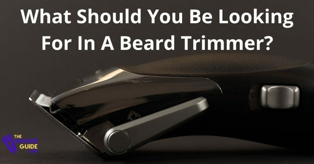 what-should-be-looking-for-in-a-beard-trimmer