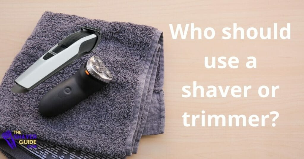 who-should-use-a-trimmer-or-shaver