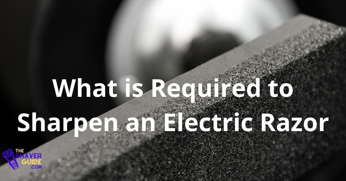 How to Sharpen an Electric Razor in 2024