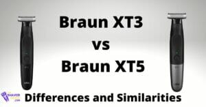Braun XT3 vs XT5: Differences and Similarities