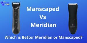 Meridian vs Manscaped: Best Pubic Hair Trimmer 2022