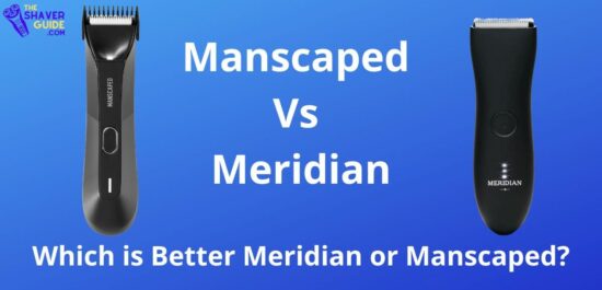 Meridian vs Manscaped: Best Pubic Hair Trimmer 2022